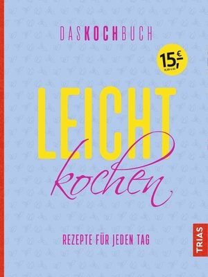 cover image of Leicht kochen--Das Kochbuch